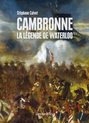 Cambronne, La Légende De Waterloo