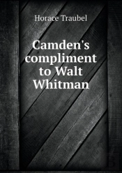 Camden'S Compliment To Walt Whitman