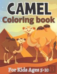 Camel Coloring Book For Kids Ages 5-10