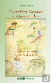 Caméléon L'Artiste D'Ahoussoukro ; Contes Baoulé De Côte D'Ivoire