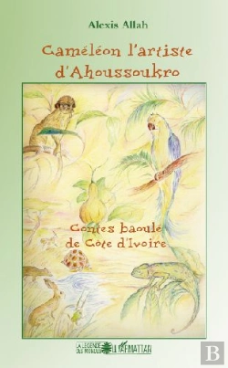 Bertrand.pt - Caméléon L'Artiste D'Ahoussoukro ; Contes Baoulé De Côte D'Ivoire