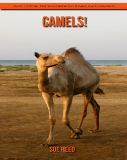 Bertrand.pt - Camels! An Educational Children'S Book About Camels With Fun Facts