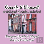 Camels & Llamas? A Kid'S Guide To Leiden, Netherlands