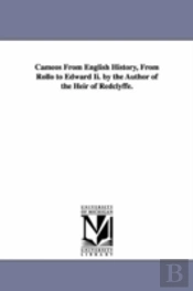 Cameos From English History, From Rollo To Edward Ii. By The Author Of The Heir Of Redclyffe.
