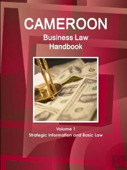 Bertrand.pt - Cameroon Business Law Handbook Volume 1 Strategic, Practical Information And Basic Laws