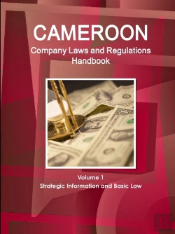 Bertrand.pt - Cameroon Company Laws And Regulations Handbook Volume 1 Strategic Information And Basic Law