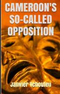 Cameroon'S So-Called Opposition