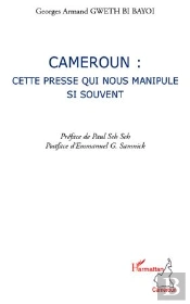 Cameroun : Cette Presse Qui Nous Manipule Si Souvent
