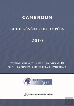 Bertrand.pt - Cameroun ; Code Général Des Impôts (Édition 2010)