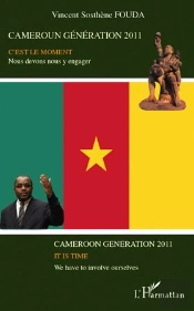 Cameroun Génération 2011, C'Est Le Moment Nous Devons Nous Y Engager