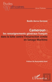 Cameroun : Les Renseignements Généraux Françias Dans La Lutte Contre L'Insurrection Armée En Sanaga-Maritime