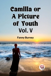 Camilla Or A Picture Of Youth Vol. V