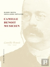 Camille Benoit Musicien : Coffret Camille Benoit (1851-1923)