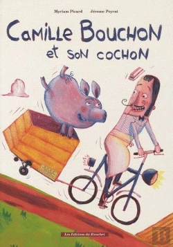 Bertrand.pt - Camille Bouchon Et Son Cochon
