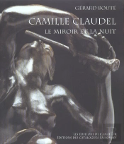 Camille Claudel ; Le Miroir Et La Nuit