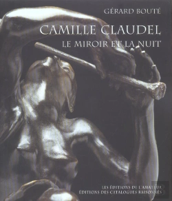 Bertrand.pt - Camille Claudel ; Le Miroir Et La Nuit