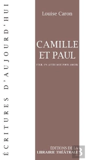 Camille Et Paul ; Folie, Un Autre Mot Pour Amour