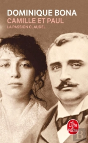 Camille Et Paul ; La Passion Claudel