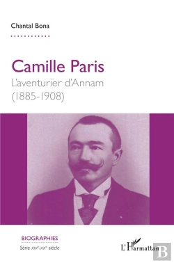 Bertrand.pt - Camille Paris, L'Aventurier D'Annam 1885-1908