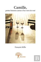 Camille, Petites Histoires Autour D'Un Verre De Rosé