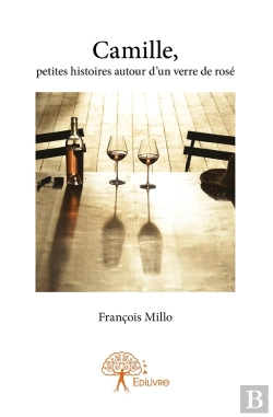 Bertrand.pt - Camille, Petites Histoires Autour D'Un Verre De Rosé