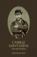 Camille Saint-Saens And His World