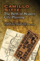 Camillo Sitte: The Birth Of Modern City Planning