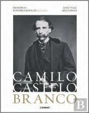 Camilo Castelo Branco - Memórias Fotobiográfica