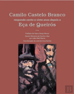 Bertrand.pt - Camilo Castelo Branco Responde Cento e Vinte Anos Depois a Eça de Queirós