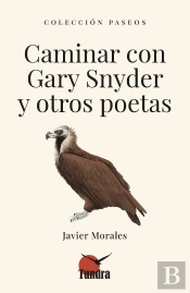 Caminar Con Gary Snyder Y Otros Poetas