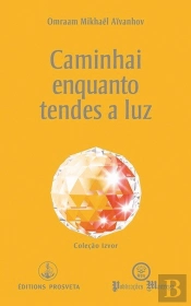 Caminhai Enquanto Tendes a Luz