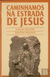 Caminhamos na Estrada de Jesus
