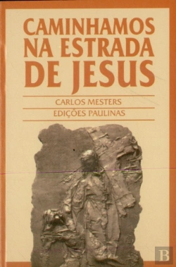 Bertrand.pt - Caminhamos na Estrada de Jesus