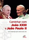 Caminhar com João XXIII e João Paulo II
