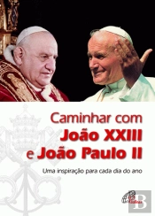 Caminhar com João XXIII e João Paulo II