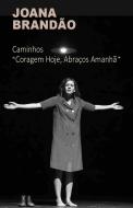 Caminhos | Coragem Hoje, Abraços Amanhã