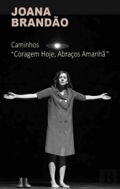 Caminhos | Coragem Hoje, Abraços Amanhã