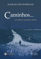 Caminhos… dos Valores, da Guerra e da Paz
