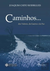 Caminhos… dos Valores, da Guerra e da Paz