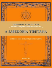 Caminhos Para a Cura - A Sabedoria Tibetana
