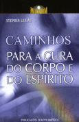 Caminhos para a Cura do Corpo e do Espírito