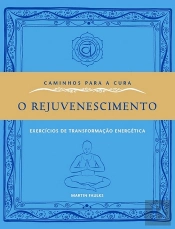 Caminhos Para a Cura - O Rejuvenescimento
