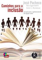 Caminhos para a Inclusão - Um Guia para o Aprimoramento da Equipe Escolar (Inclui Cd-Rom)