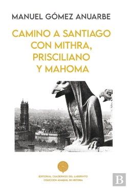 Bertrand.pt - Camino A Santiago Con Mithra, Prisciliano Y Mahoma