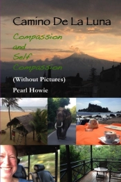 Camino De La Luna - Compassion And Self Compassion (Without Pictures)