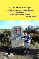 Camino De Santiago - A Pilgrims Walk For Prostate Cancer Awareness