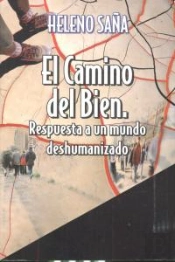 Camino Del Bien Respuesta A Un Mundo Deshumanizado
