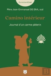 Camino Intérieur : Journal D'Un Carme Pèlerin