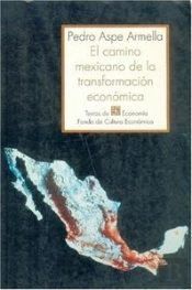 Camino Mexicano De La Transformacion Economica, El 