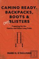 Camino Ready.  Backpacks, Boots & (No) Blisters